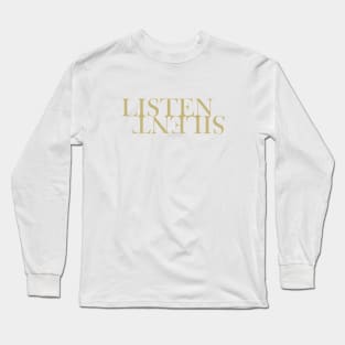 LISTEN SILENT Long Sleeve T-Shirt